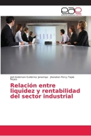Relaci�n entre liquidez y rentabilidad del sector industrial 6138985737 Book Cover