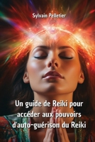Un guide de Reiki pour accéder aux pouvoirs d'auto-guérison du Reiki 9984497275 Book Cover