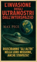 L'invasione degli ultramostri dall'interspazio: Difendono la terra..luna compresa. Loro sono Gli Altri (Italian Edition) 1326509896 Book Cover