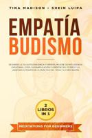 Empatiía, Budismo: Desarrolle su autoconciencia y empatía, mejore su inteligencia emocional, evite la manipulación y libérese del estrés y la ansiedad ... 1794143831 Book Cover