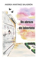 Un abrazo de laberinto B0C2S22Y7F Book Cover