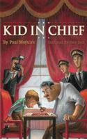 Kid in Chief 1457509555 Book Cover