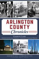 Arlington County Chronicles 1626195056 Book Cover