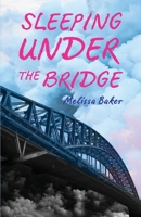 Sleeping Under the Bridge 1639883517 Book Cover