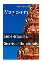 Lucid Dreaming and Secrets of the Ancients: Lucid Dreaming and Secrets of the Ancients 1539566625 Book Cover