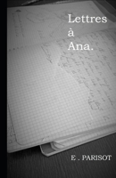Lettres à Ana.: Confessions fragmentaires B0C2RTN9SS Book Cover