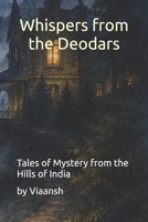 Whispers from the Deodars: Tales of Mystery from the Hills of India B0HC2SB1VX Book Cover