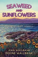 Seaweed and Sunflowers 1787886301 Book Cover