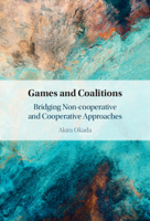 Games and Coalitions: Bridging Non-cooperative and Cooperative Approaches 1009729047 Book Cover