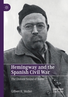 Hemingway and the Spanish Civil War: The Distant Sound of Battle 3030281264 Book Cover