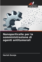 Nanoparticelle per la somministrazione di agenti antitumorali (Italian Edition) 6209719821 Book Cover