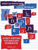 Hebrew and Heritage Series, Siddur Program 1, Script Writing Vocabulary Workbook 0874415012 Book Cover