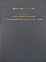 The East Side of the Agora: The Remains Beneath the Stoa of Attalos 0876612273 Book Cover
