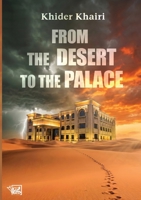 From The Desert to the Palace 633999668X Book Cover