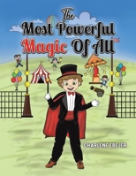 The Most Powerful Magic Of All 1398436488 Book Cover