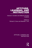 Aptitude, Learning, and Instruction: Volume 3: Cognitive and Affective Process Analyses (Aptitude, Learning, and Instruction) 0367756277 Book Cover