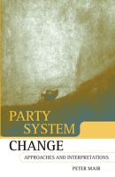 Party System Change ' Approaches and Interpretations ' 0198295499 Book Cover