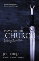 Essays for the Church: Foundational Christian Theology for a Stronger Faith 1662847920 Book Cover