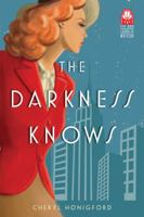 The Darkness Knows 1492628611 Book Cover