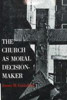 The church as moral decision-maker 0829801782 Book Cover