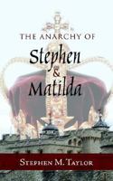 The Anarchy of Stephen and Matilda 1585004472 Book Cover