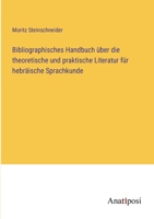 Bibliographisches Handbuch über die theoretische und praktische Literatur für hebräische Sprachkunde 3382202662 Book Cover