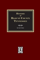 History of Blount County, Tennessee. 1639146261 Book Cover