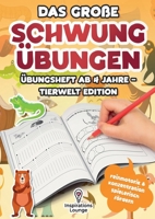 Das große Schwungübungen Übungsheft ab 4 Jahre - Tierwelt Edition: Fördert Feinmotorik, Konzentration und erste Schreibbewegungen - Mit vielen ... und Jungen im Vorschulalter (German Edition) 3691044220 Book Cover