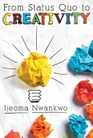 From Status Quo to Creativity 1457544059 Book Cover