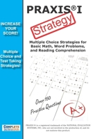 Praxis 1 Strategy: Winning Multiple Choice Strategy for the Praxis 1 Exam 1928077080 Book Cover