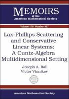 Lax-phillips Scattering And Conservative Linear Systems: A Cuntz-algebra Multidimensional Setting (Memoirs of the American Mathematical Society) 0821837680 Book Cover