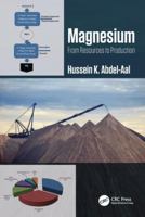 Magnesium: From Resources to Production 0367657198 Book Cover