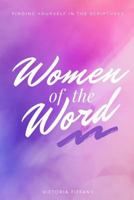 Women of the Word: Finding Yourself in the Scriptures 1728719151 Book Cover