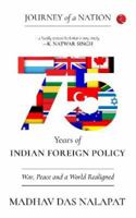 JOURNEY OF A NATION: 75 YEARS OF INDIAN FOREIGN POLICY 9355203918 Book Cover