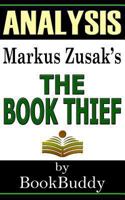 The Book Thief: by Markus Zusak -- Analysis 1494471280 Book Cover