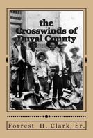 The Crosswinds of Duval County 1500486043 Book Cover