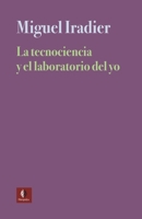 La Tecnociencia Y El Laboratorio del Yo (Spanish Edition) B0DSKBJ6LC Book Cover