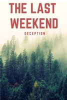 The Last Weekend (Deception) B087FGB1MV Book Cover