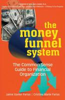 The Money Funnel System: The Common Sense Guide to Financial Organization 1733583173 Book Cover