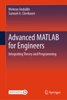 Advanced MATLAB for Engineers: Integrating Theory and Programming 3032106761 Book Cover