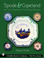 Spode & Copeland: Over Two Hundred Years Of Fine China And Porcelain 0764321730 Book Cover