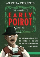 The Complete Early Poirot Omnibus: The Mysterious Affair at Styles; The Murder on the Links; The Man Who Was Number Four; and 25 Other Short Stories 1635916623 Book Cover