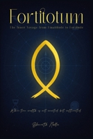 Fortitotum: The Inner Voyage from Finattitude to Fortitude B0FDW1VNDB Book Cover