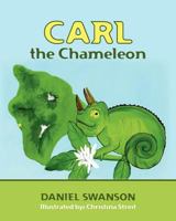 Carl the Chameleon 1468026305 Book Cover