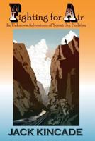 Fighting For Air-The Unknown Adventures Of Young Doc Holliday 1438214464 Book Cover