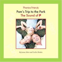 Pam's Trip to the Park: The Sound of P 1592963021 Book Cover