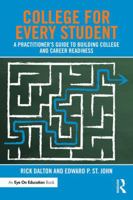 College for Every Student: A Practitioner's Guide to Building College and Career Readiness 1138962384 Book Cover