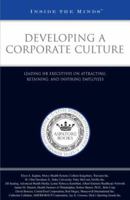 Developing a Corporate Culture: Leading HR Executives on Attracting, Retaining, and Inspiring Employees 1596224185 Book Cover