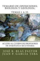 Temario de Oposiciones. Biologia y Geologia. Temas 1 a 22.: Revisado y Actualizado. Enero 2015. Escrito Por Antiguos Miembros de Tribunal. 1507577419 Book Cover