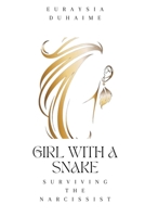 Girl with a Snake: Surviving the Narcissist 1961186756 Book Cover